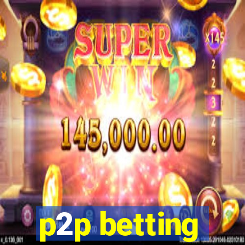 p2p betting